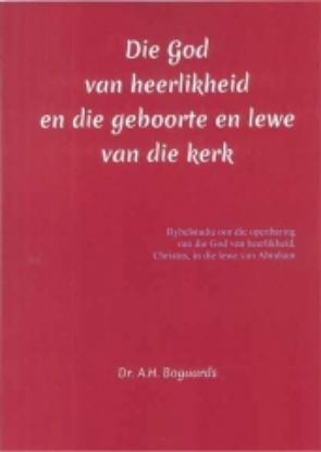 Picture of Die God van heerlikheid en die geboorte en lewe van die kerk