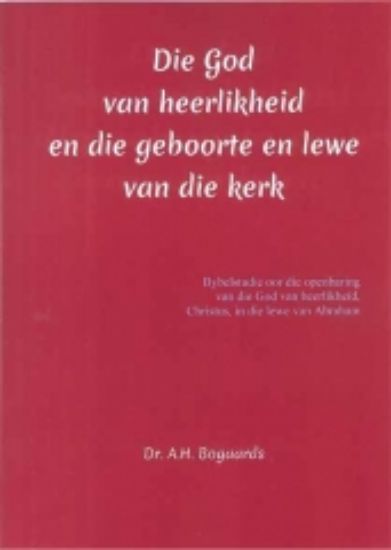 Picture of Die God van heerlikheid en die geboorte en lewe van die kerk