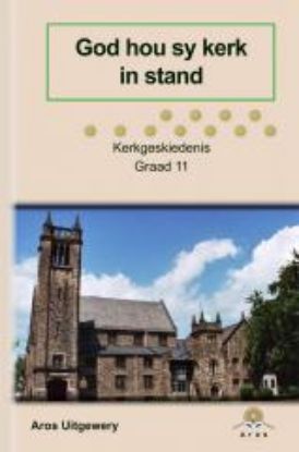 Picture of Gr11 Kerkgeskiedenis (God hou sy kerk in stand)