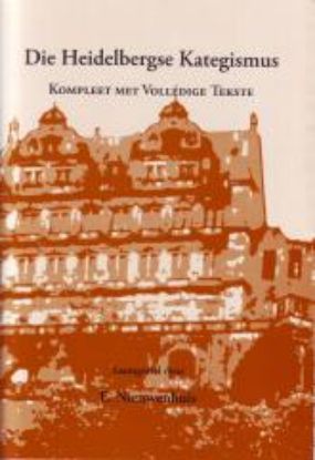 Picture of Die Heidelbergse Kategismus kompleet met volledige tekste