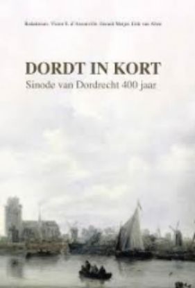 Picture of Dordt in kort (Sinode van Dordrecht 400 jaar)