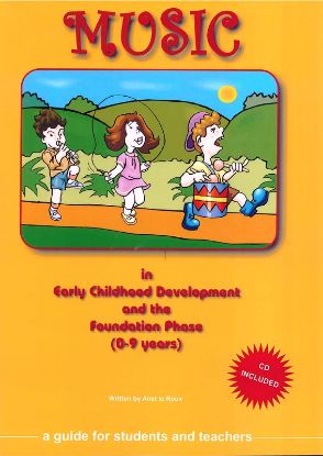 Picture of Music in Early Childhood Development and the Foundation Phase (9-0 years) + CD