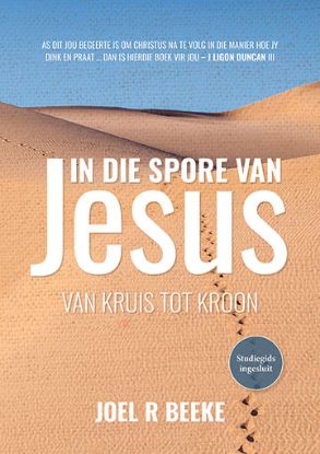 Picture of In die spore van Jesus - van kruis tot kroon