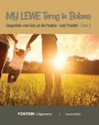 Picture of My lewe terug in balans: (Gesprekke met God uit die Psalms - Leef Positief) - Deel 2