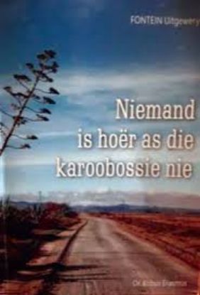 Picture of Niemand is hoër as die karoobossie nie