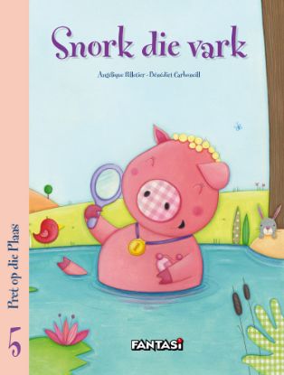 Picture of Pret op die plaas 5: Snork die vark