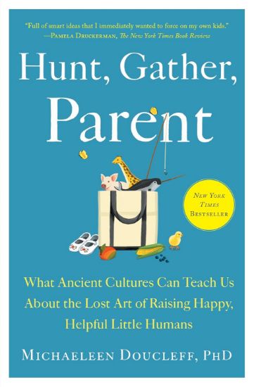 Picture of Hunt, gather, parent: What ancient cultures can teach us