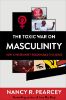 Picture of The Toxic war on Masculinity, How christianity reconciles the sexes