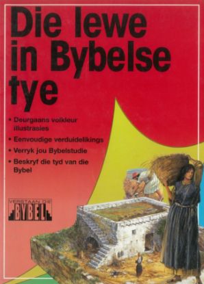 Picture of Die lewe in Bybelse tye (Verstaan die Bybel)